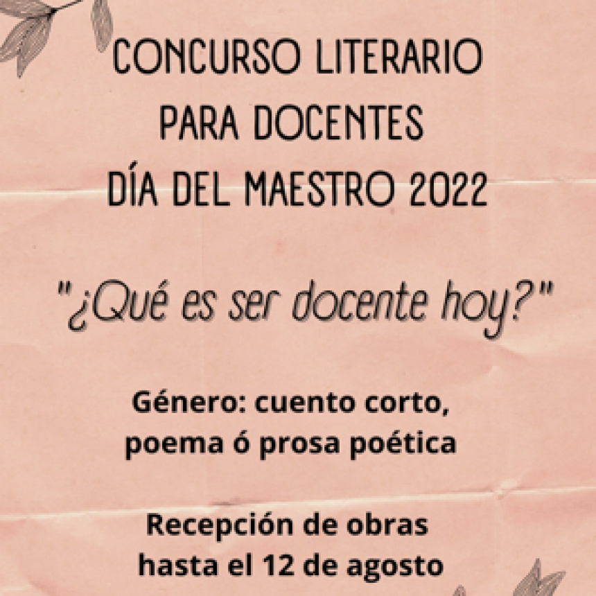 La Jefatura de Educación Región N°25 en el marco de celebrarse el próximo 11 de septiembre el día del Maestro, invita a participar en el concurso literario “¿Qué significa ser docente hoy?”