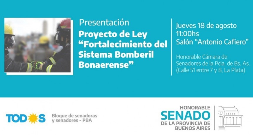 Presentación oficial del Proyecto de Ley “Fortalecimiento del Sistema Bomberil Bonaerense”